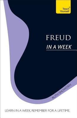 Freud in a Week: Teach Yourself by Snowden, Ruth
