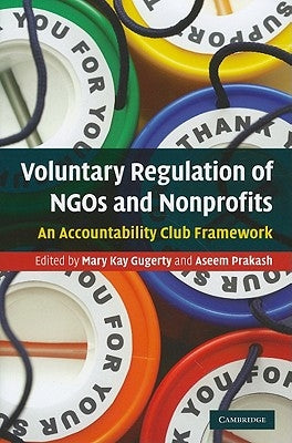 Voluntary Regulation of NGOs and Nonprofits by Gugerty, Mary Kay