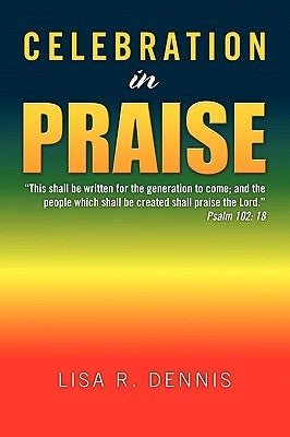 Celebration in Praise by Dennis, Lisa R.