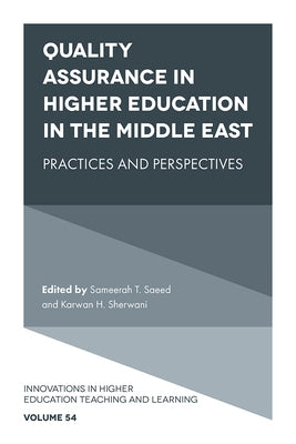 Quality Assurance in Higher Education in the Middle East: Practices and Perspectives by Saeed, Sameerah T.
