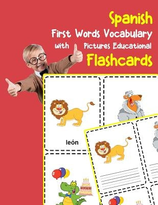 Spanish First Words Vocabulary with Pictures Educational Flashcards: Fun flash cards for infants babies baby child preschool kindergarten toddlers and by Zone, Brighter
