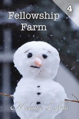 Fellowship Farm 4: Books 10-12 by Lotfali, Melanie