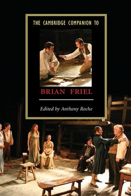 The Cambridge Companion to Brian Friel by Roche, Anthony