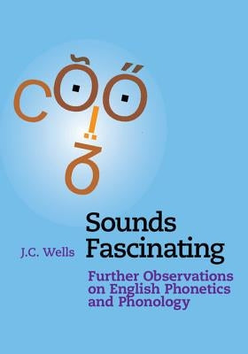 Sounds Fascinating by Wells, J. C.