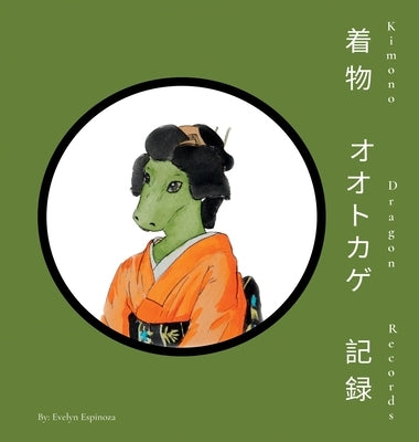 Kimono Dragon Records by Espinoza, Evelyn