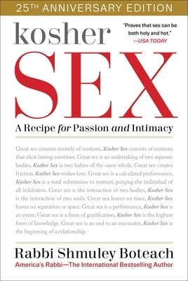 Kosher Sex: A Recipe for Passion and Intimacy by Boteach, Shmuley