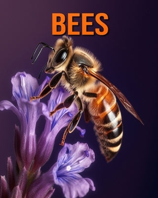 Bees: Amazing Photos and Fun Facts Book for kids by Hession, Kathi