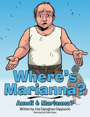 Where's Marianna?: Aundi E Marianna? by Cappuccio, Lisa Capogreco