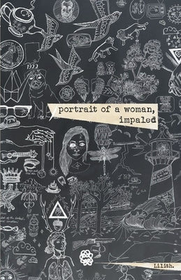 Portrait of a Woman, Impaled: The Kintsugi Poems: Vol I by Keller, Zoe Alexandra