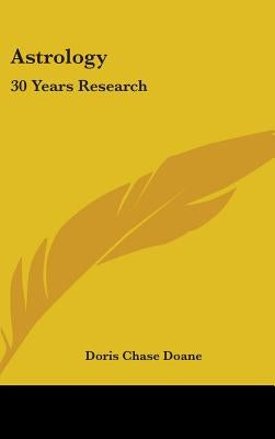 Astrology: 30 Years Research by Doane, Doris Chase