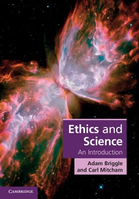 Ethics and Science by Briggle, Adam