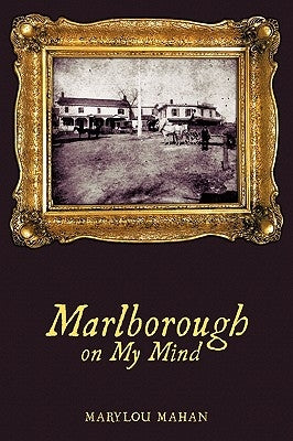 Marlborough on My Mind by Mahan, Marylou