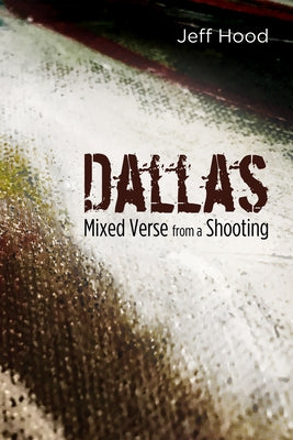 Dallas: Mixed Verse from a Shooting by Hood, Jeff