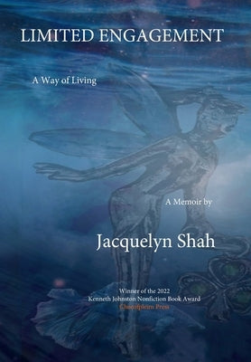 Limited Engagement: A Way of Living by Sha, Jacquelyn