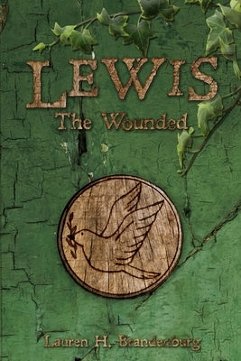Lewis: The Wounded by Brandenburg, Lauren H.