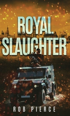 Royal Slaughter by Pierce, Rob