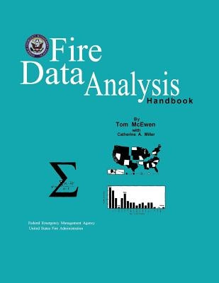 Fire Data Analysis Handbook by Fire Administration, U. S.