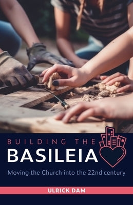 Building the Basileia by Dam, Ulrick