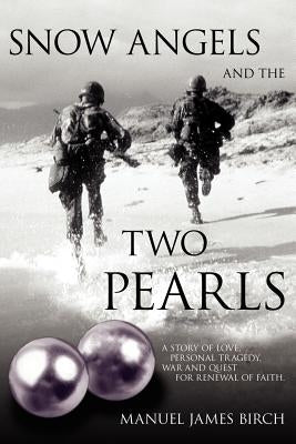 Snow Angels and The Two Pearls by Birch, Manuel James