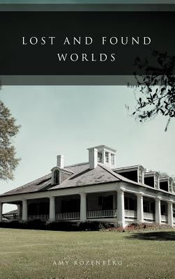 Lost and Found Worlds by Rozenberg, Amy
