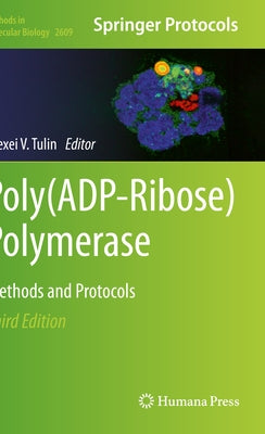 Poly(adp-Ribose) Polymerase: Methods and Protocols by Tulin, Alexei V.