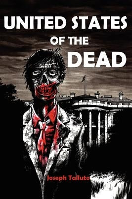 United States of the Dead: White Flag of the Dead Book 4 by Talutto, Joseph
