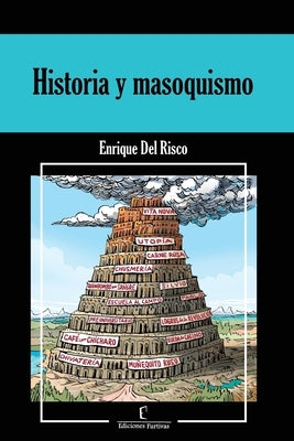 Historia y masoquismo by Furtivas, Ediciones