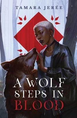 A Wolf Steps in Blood by JerÃ©e, Tamara