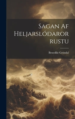 Sagan Af Heljarslóðarorrustu by GrÃ¶ndal, Benedikt
