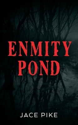 Enmity Pond by Pike, Jace