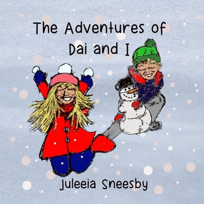 The Adventures of Dai and I by Sneesby, Juleeia