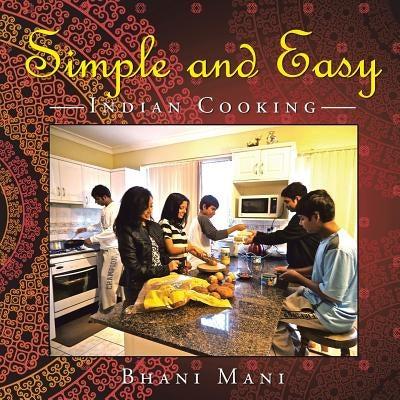 Simple and Easy: Indian Cooking by Mani, Bhani