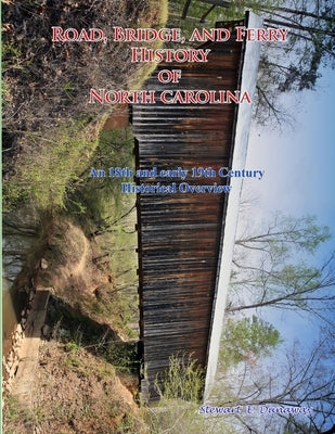 Road, Bridge and Ferry History in North Carolina by Dunaway, Stewart