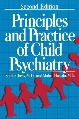 Principles and Practice of Child Psychiatry by Chess, Stella