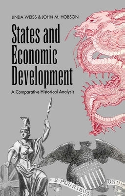 States and Economic Development by Weiss, Linda