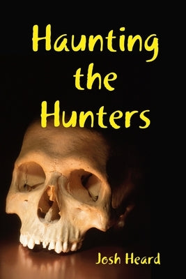 Haunting the Hunters by Heard, Josh