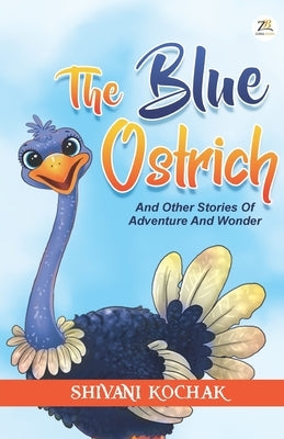 The Blue Ostrich by Kochak, Shivani