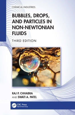 Bubbles, Drops, and Particles in Non-Newtonian Fluids by Chhabra, Raj P.