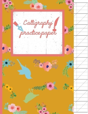 Calligraphy Practice paper: Birds & Flowers floral hand writing workbook for adults & kids 120 pages of practice sheets to write in (8.5x11 Inch). by Publishing, Creative Line
