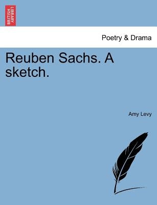 Reuben Sachs. a Sketch. by Levy, Amy