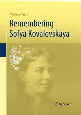 Remembering Sofya Kovalevskaya by Audin, MichÃ¨le