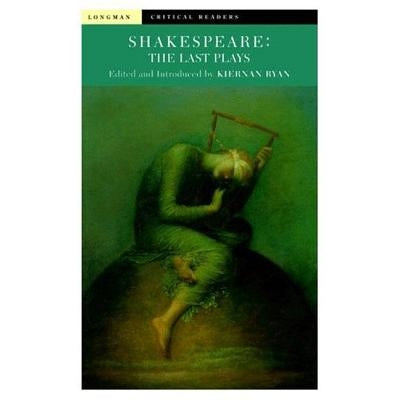 Shakespeare: The Last Plays by Ryan, Kiernan