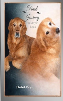 Final Journey: Buddys' Book by Parker, Elizabeth