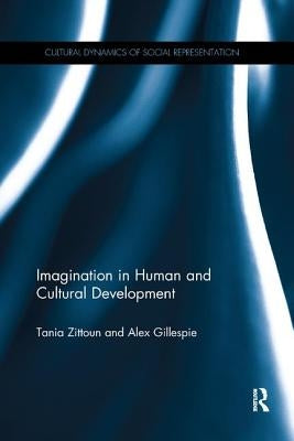 Imagination in Human and Cultural Development by Zittoun, Tania