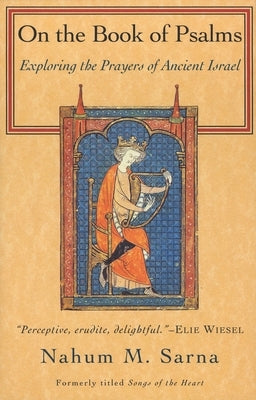 On the Book of Psalms: Exploring the Prayers of Ancient Israel by Sarna, Nahum M.
