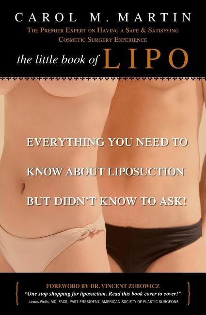 The Little Book of Lipo: Everything You Need to Know About Liposuction but Didn't Know to Ask by Martin, Carol M.