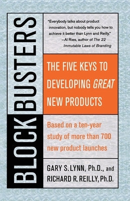 Blockbusters: The Five Keys to Developing Great New Products by Lynn, Gary S.