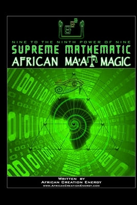 Supreme Mathematic African Ma'at Magic by Creation Energy, African