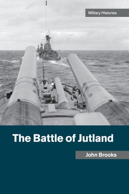 The Battle of Jutland by Brooks, John
