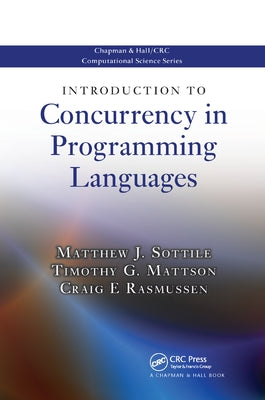 Introduction to Concurrency in Programming Languages by Sottile, Matthew J.